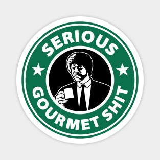 Serious Gourmet Shit Magnet