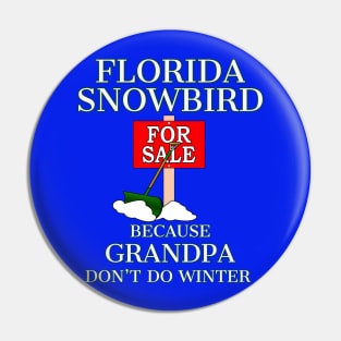 Florida Snowbird GRANDPA Don't Do WINTER Pin