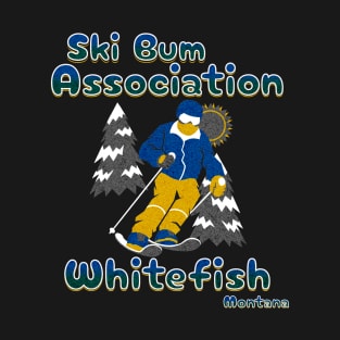 Ski the trees Ski Bum Association whitefish Montana chapter T-Shirt