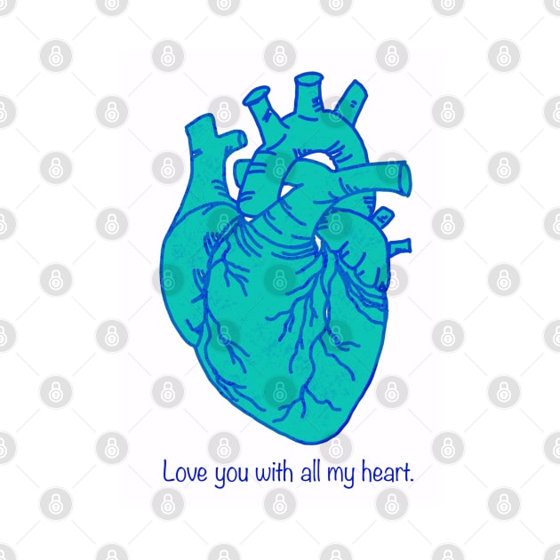 Love You With All My Heart, Teal and Blue Digital Illustration, Valentine's Day/ Anniversary Greeting by cherdoodles