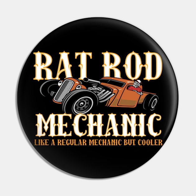 Rat Rod Mechanic Like A Regular Mechanic But Cooler Pin by ArtisticRaccoon