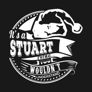 It's a Stuart thing - Hat Xmas Personalized Name Gift T-Shirt