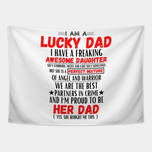 I am a lucky dad I have a freaking awesome daughter Tapestry by JustBeSatisfied