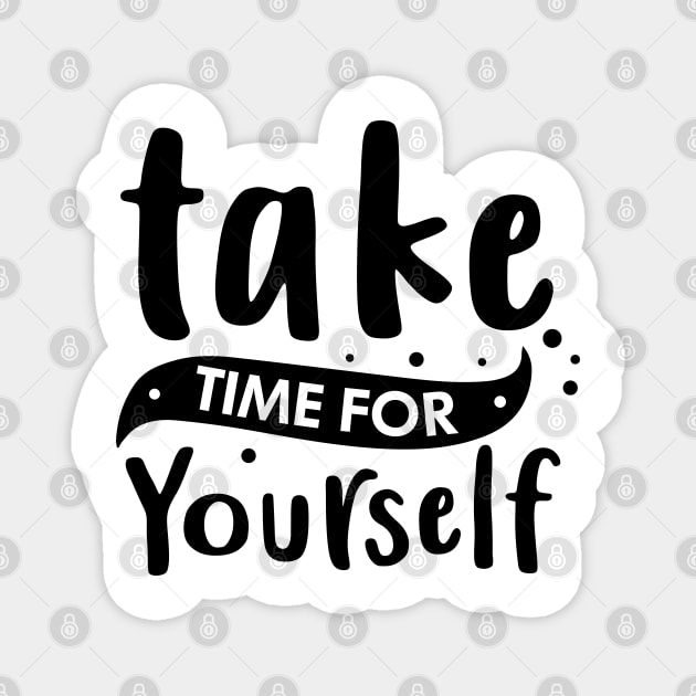 Take Time for Yourself Magnet by lumenoire