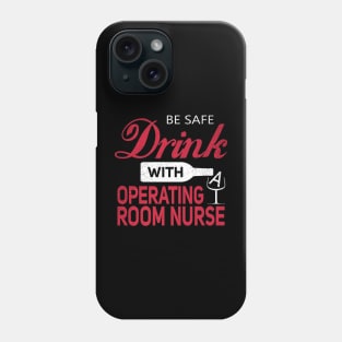 Drink With A Operating Room Nurses Day Phone Case