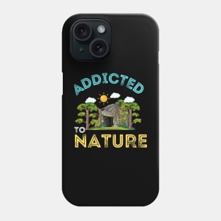 Addicted To Nature Phone Case