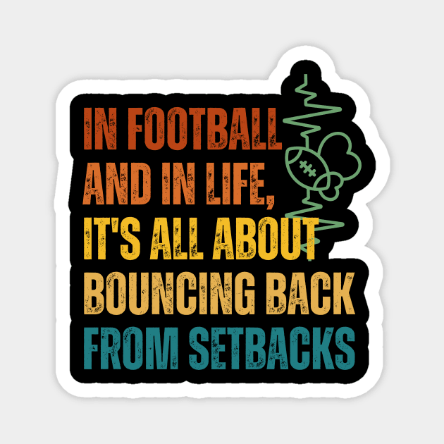 In football and in life, it's all about bouncing back from setbacks Magnet by RealNakama