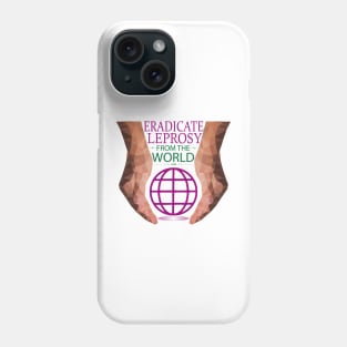 World Leprosy Day - Eradicate Leprosy Phone Case