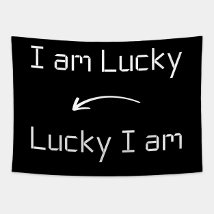 I am Lucky T-Shirt mug apparel hoodie tote gift sticker pillow art pin Tapestry