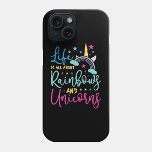 life is all about rainbows and unicorns Phone Case