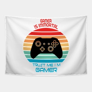 Gamer Is Immortal Trust Me I'm Gamer Tapestry