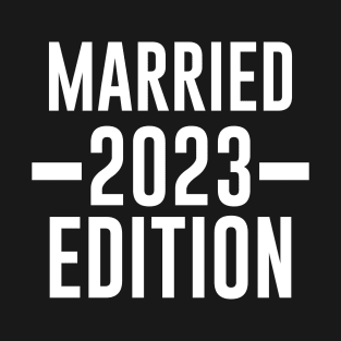 Married 2023 Edition T-Shirt