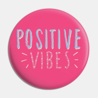 Positive Vibes Pin