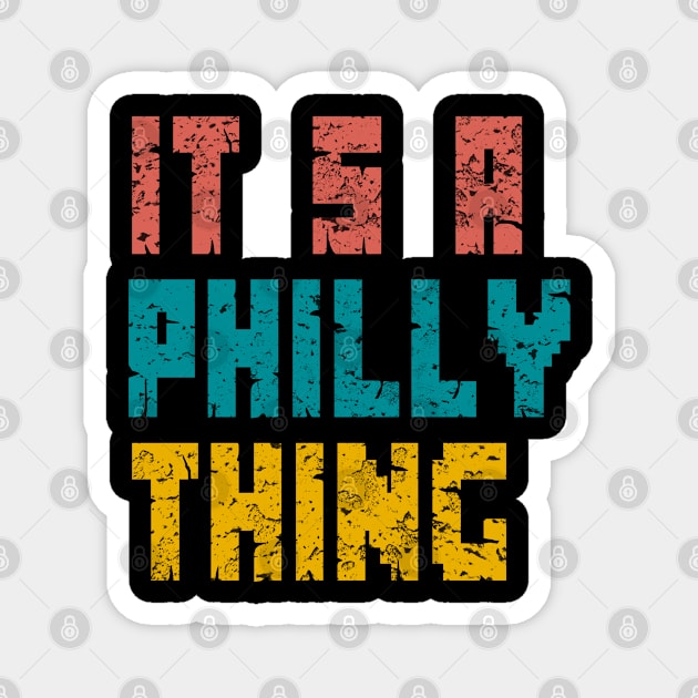 It's A Philly Thing Magnet by sungchengjie_art