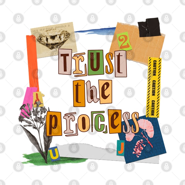 Trust the process by blckpage