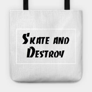 Skate and destroy Tote