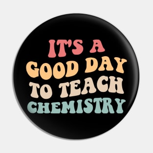 It's A Good Day To Teach Chemistry II Pin