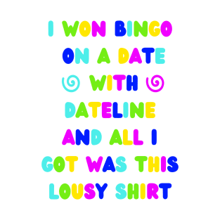 A Date With Dateline Bingo T-Shirt