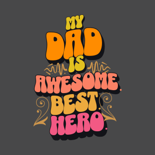 My Dad is Awesome Best Hero T-Shirt