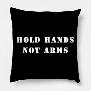 Hold Hands Not Arms Pillow