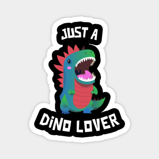 Just A Dino Lover Magnet