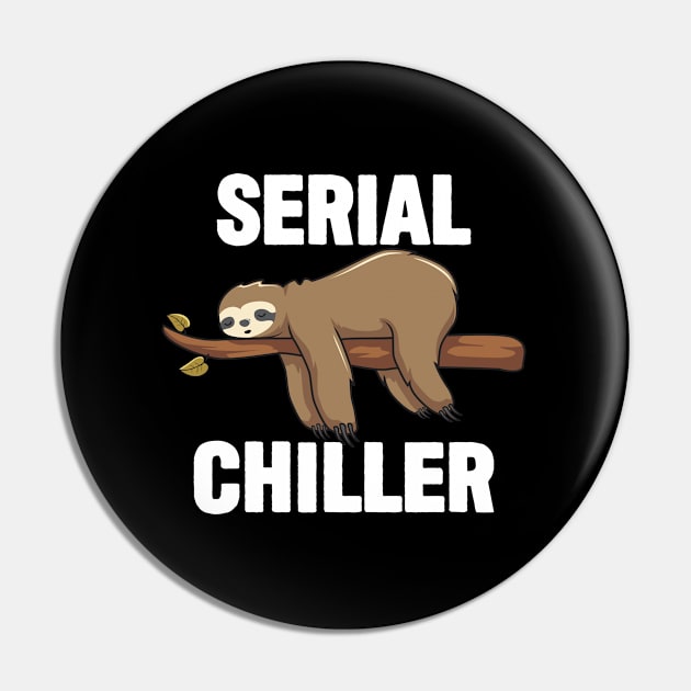 Sloth - Sloth Serial Chiller Pin by Kudostees