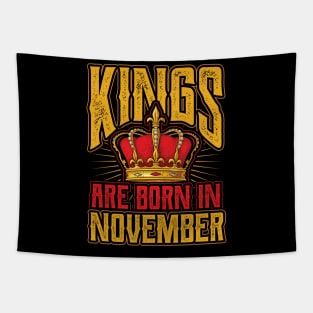 Kings are Born in November Birthday Gift Tapestry