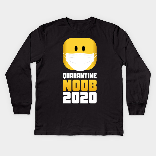 Roblox Quarantine Noob 2020 Roblox Kids Long Sleeve T Shirt Teepublic - roblox noob birthday boy it s my 7th birthday fun 7 years old gift roblox sticker teepublic