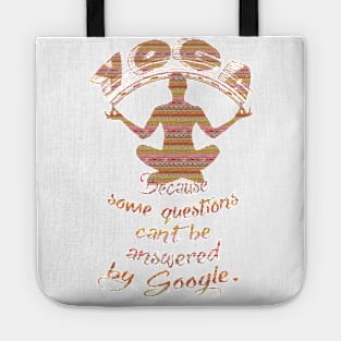 Yoga. Because some questions can't be answered by Google. Tote