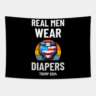 Real Men Wear Diapers Trump 2024 - Pro-Trump Humor Tapestry