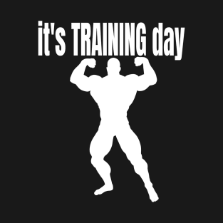 It’s Training day T-Shirt