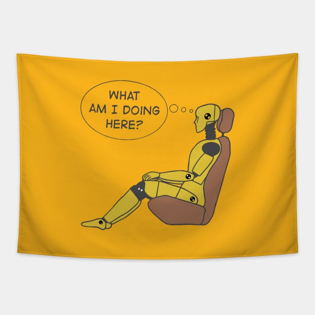 Crash Test Dummy Yellow Man Sitting In Car Seat Ready For Crash Test with Questioning Himself What I am Doing Here? Tapestry by ActivLife