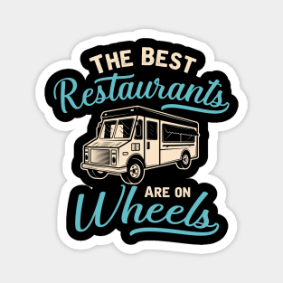 The Best Restaurants Are On Wheels Magnet