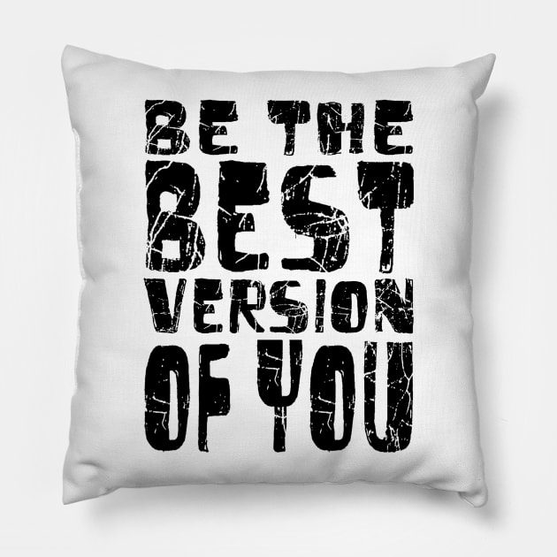 Be The Best Version Of You Pillow by Vitalitee