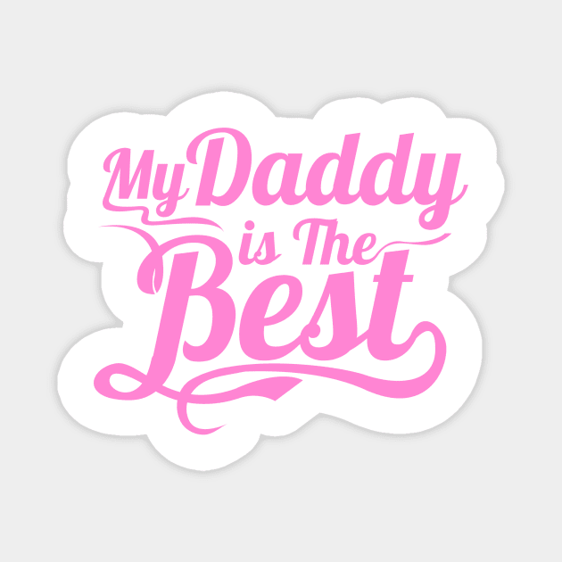 My Daddy is the Best Magnet by Toni Tees