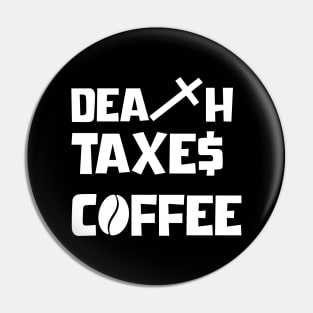 DEATH TAXES COFFEE Pin