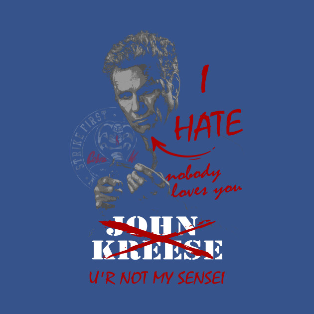 Disover i hate john kreese - Cobra Kai - T-Shirt