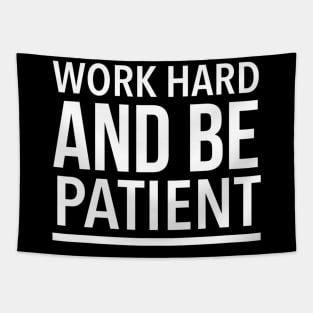 Work Hard And Be Patient - Motivational Quote Tapestry