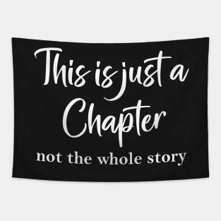 This is just a Chapter not the whole story Tapestry