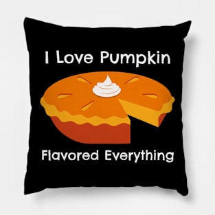 I Love Pumkin Spice Everything – Autumn and Fall, Festive Design Pillow