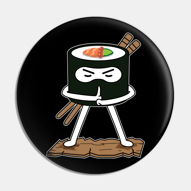 Sushi Ninja Sushi Pin Teepublic Sushi Ninja Sushi Pin Teepublic