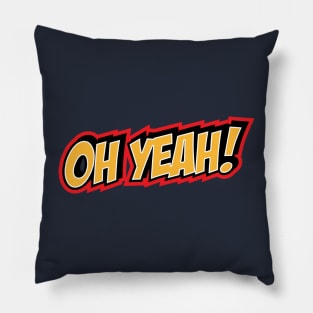 Oh Yeah! Pillow