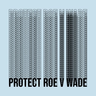 Protect Roe V Wade T-Shirt