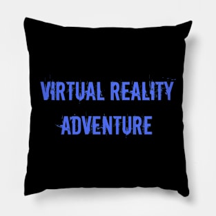 Virtual Reality Adventure VIII Pillow