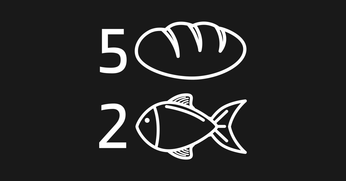 5 Loaves And 2 Fishes 5 Loaves TShirt TeePublic