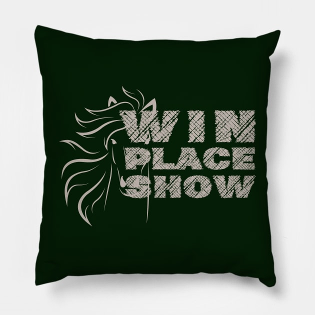 Win Place Show Horse Bets Kentucky Derby Pillow by Three Little Birds