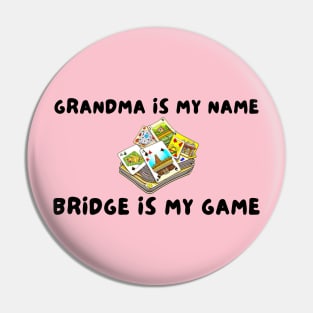 Grandma is my name bridge is my game Pin