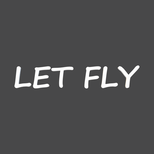 Let Fly! by Pektashop