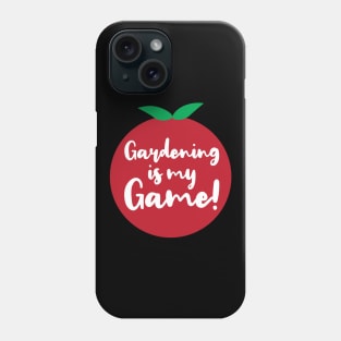 Gardening is My Game | Tomato | Quotes | Black Phone Case