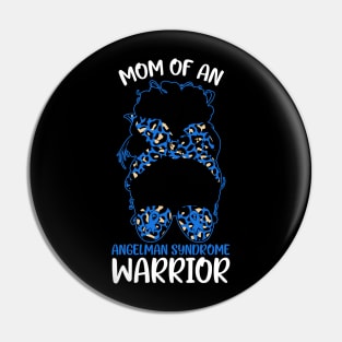 Messy Bun Mom of an Angelman Syndrome Warrior Pin